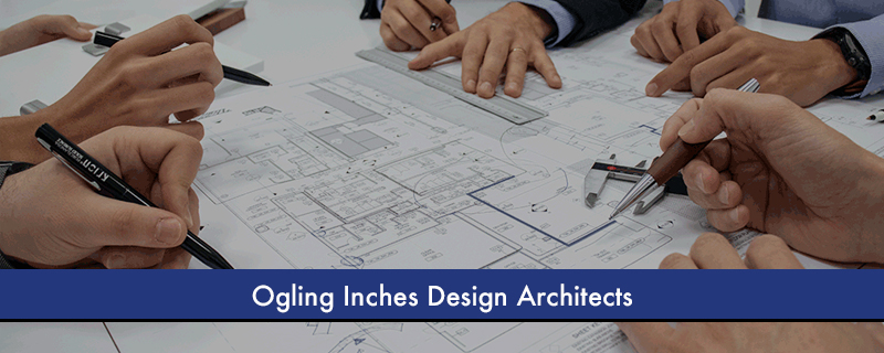 Ogling Inches Design Architects 